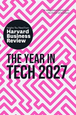 The Year in Tech, 2027: The Insights You Need from Harvard Business Review - Harvard Business Review