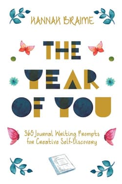 The Year of You 365 Journal Writing Prompts for Creative Self-Discovery - Braime Hannah