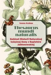 Thesaurus mundi naturalis - Iwona Arabas