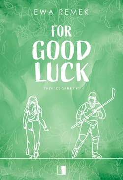 Thin Ice Games T.1 For Good Luck - Ewa Remek