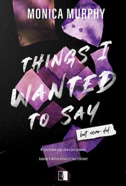 Things I wanted to say, But never did. Lancaster Prep. Tom 1 - Monica Murphy