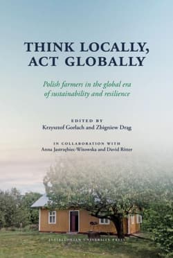 Think Locally Act Globally Polish farmers in the global era of sustainability and resilience