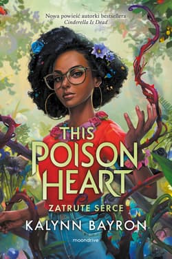 This Poison Heart. Zatrute serce - ebook - Kalynn Bayron