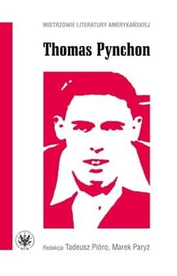 Thomas Pynchon - Tadeusz Pióro, Marek Paryż