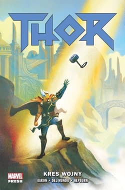 Thor Kres wojny Tom 3 - Mundo Mike Del, Jason Aaron, Scott Hepburn