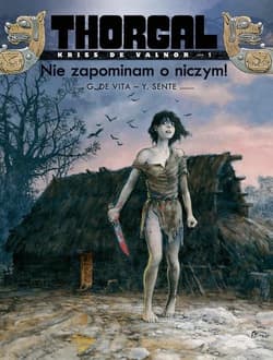 Thorgal Kriss de Valnor Tom 1 Nie zapominam o niczym - Sente Yves