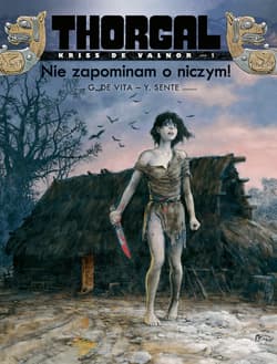 Thorgal Kriss de Valnor Tom 1 Nie zapominam o niczym - Sente Yves