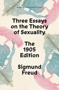 Three Essays on the Theory of Sexuality: The 1905 Edition - Freud Sigmund