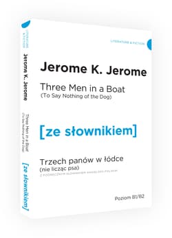 Three Men in a Boat (To Say Nothing of the Dog) / Trzech panów w łódce (Nie licząc psa) z podręcznym słownikiem angielsko-polskim (dodruk 2024) - Jerome K. Jerome