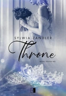 Throne. Royal Trilogy. Tom 3 - Sylwia Zandler