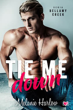 Tie me down. Bellamy Creek. - ebook - Melanie Harlow