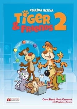 Tiger & Friends 2 SB MACMILLAN - Read Carol, Ormerod Mark, Kondro Magdalena