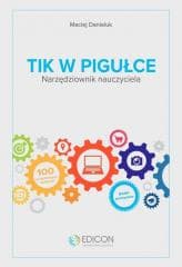 TIK w pigułce. Narzędziownik nauczyciela - Danieluk Maciej