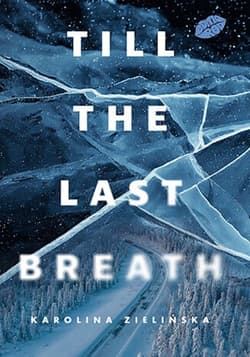Till the Last Breath - Karolina Zielińska