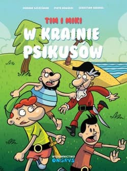Tim i Miki w Krainie Psikusów - Dominik Szcześniak, Nowacki Piotr, Sebastian Skrobol
