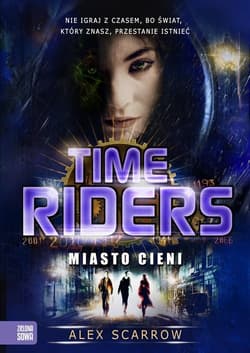 Time Riders Tom 6 Miasto cieni - Alex Scarrow