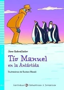 Tio Manuel en la Antartida - lekturka uproszczona -  Cadwallader Jane, Gustavo Mazali