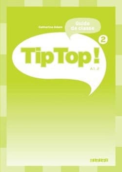 Tip Top 2 A1.2 przewodnik metodyczny - Adam Catherine