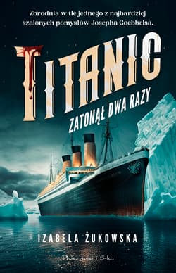 Titanic zatonął dwa razy - Izabela Źukowska