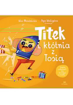 Titek i kłótnia z Tosią. Titek