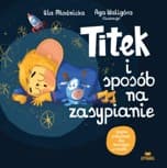 Titek i sposób na zasypianie - Urszula Młodnicka, Agnieszka Waligóra