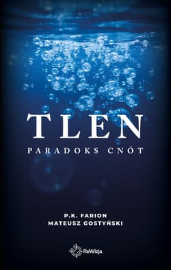 Tlen. Paradoks Cnót. Tom 5 - Mateusz Gostyński, P. K.  Farion