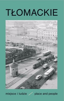 Tłomackie Miejsce i ludzie Place and people