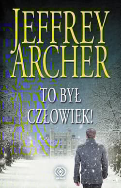 To był człowiek! Kroniki Cliftonów tom 7 - Jeffrey Archer