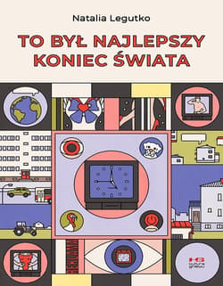To był najlepszy koniec świata - Legutko Natalia