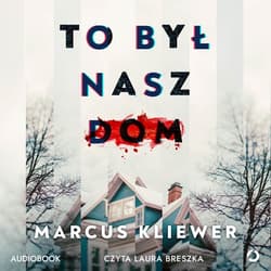 To był nasz dom - audiobook - Marcus Kliewer