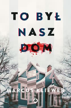 To był nasz dom - ebook - Marcus Kliewer