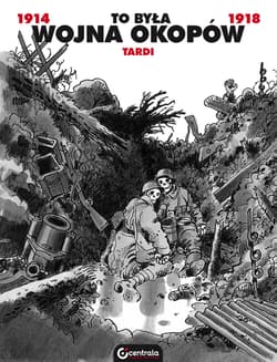 To była wojna okopów - Tardi