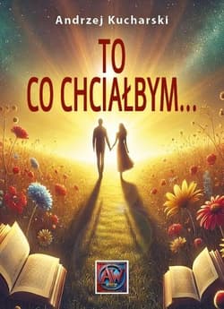 TO co chciałbym - Andrzej Kucharski