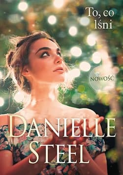 To, co lśni - Danielle Steel
