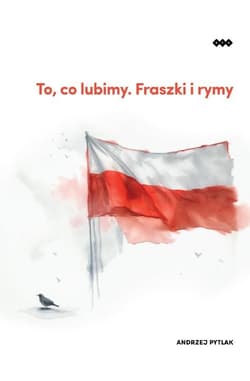 To, co lubimy. Fraszki i rymy - Andrzej Pytlak