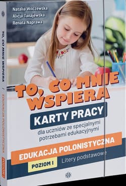 To co mnie wspiera Edukacja polonistyczna Poziom I - Natalia Wilczewska, Naprawa Renata