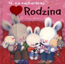 To,co najbardziej lubię... Rodzina