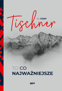 To, co najważniejsze - ebook - Józef Tischner