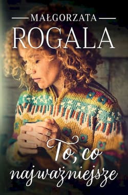 To, co najważniejsze wyd. kieszonkowe - Małgorzata Rogala