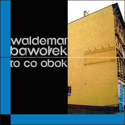 To co obok - Waldemar Bawołek