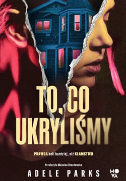 To, co ukryliśmy - ebook - Adele Parks