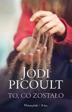 To, co zostało - ebook - Jodi Picoult
