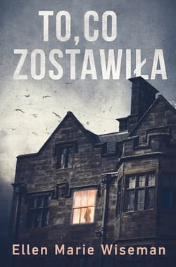 To, co zostawiła - ebook - Ellen Marie Wiseman