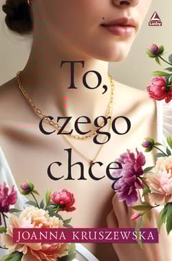 To czego chcę - Joanna Kruszewska