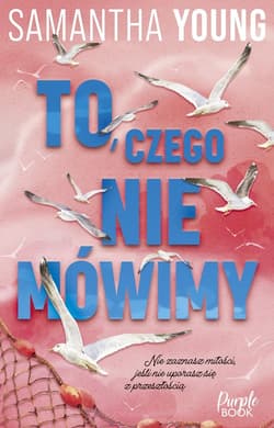To, czego nie mówimy - Samantha Young