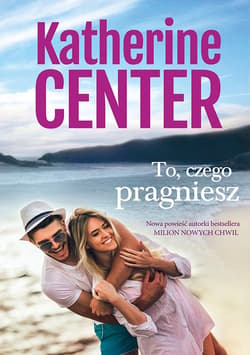 To, czego pragniesz - ebook - Katherine Center