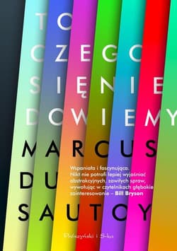 To czego się nie dowiemy Badanie granic nauki - du Sautoy Marcus