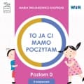 To ja ci mamo poczytam Poziom 0 - Maria Trojanowicz-Kasprzak