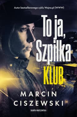 To ja, Szpilka. Klub - Marcin Ciszewski