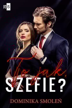 To jak szefie? - Dominika Smoleń